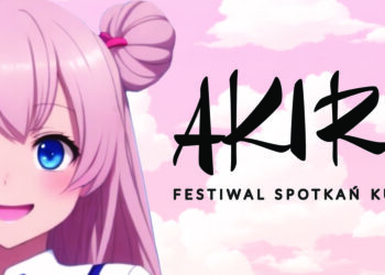Festiwal Spotkań Kultur Akira w Lublinie pod patronatem Torii!