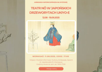 Wystawa „Teatr nō w japońskich drzeworytach ukiyo-e”, 11.08.–19.09.2025, Warszawa