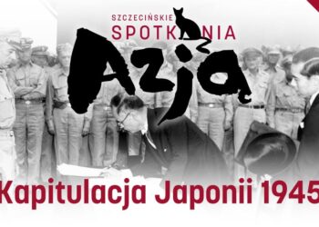 XXI Szczecińskie Spotkanie z Azją – Kapitulacja Japonii 1945