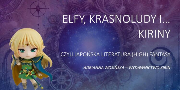 Wykład „Elfy, krasnoludy i… kiriny, czyli japońska literatura (high) fantasy” na Festiwalu Literatury Azjatyckiej