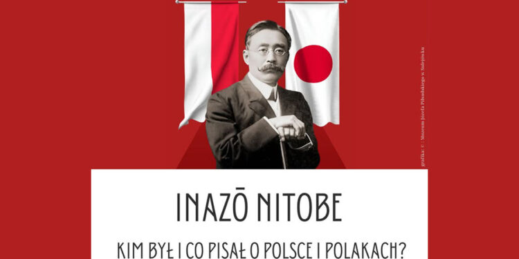Wykład „Inazō Nitobe – kim był i co pisał o Polsce i Polakach”